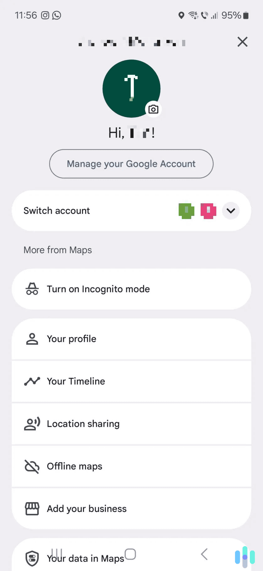 Use your Google Maps main menu to turn on Incognito mode.