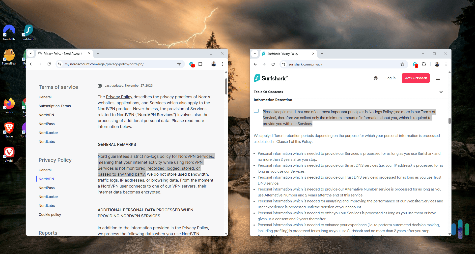 We read through the privacy policies of both VPNs to find out what they log and don't log. 