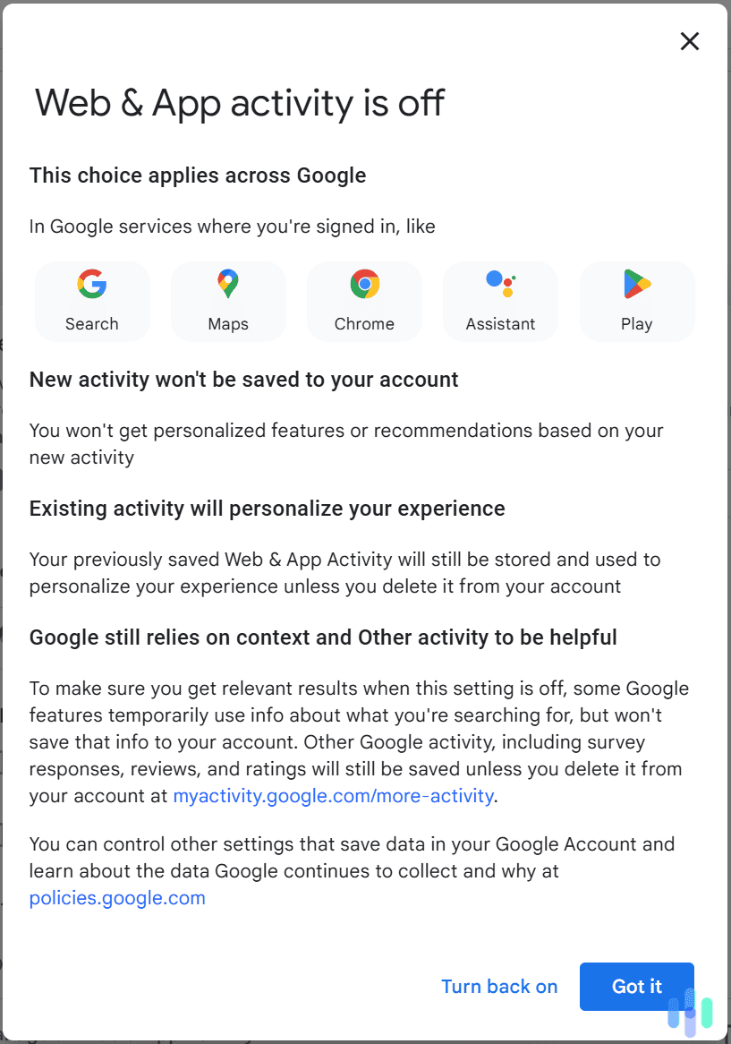 Your Google Maps activity won't be saved anymore.